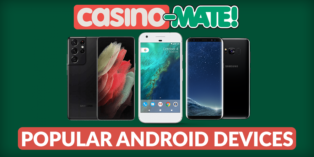 Popular Android devices used to visit Casinos Mate