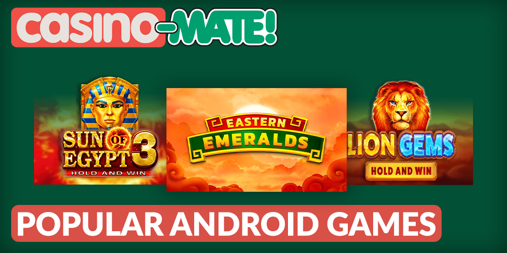 Lion Gems Hold and Win, Eastern Emeralds, Sun of Egypt 3 - Popular Android games in Casino Mate