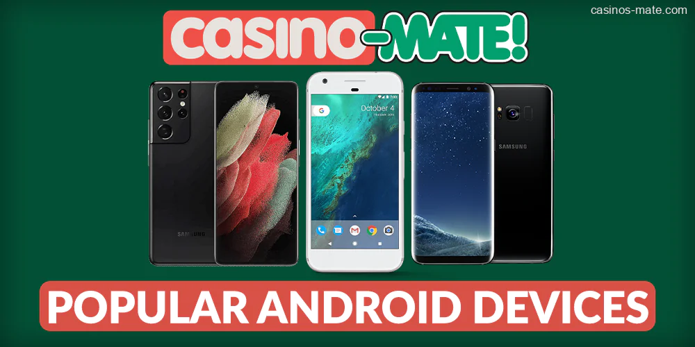 Popular Android devices used to visit Casinos Mate