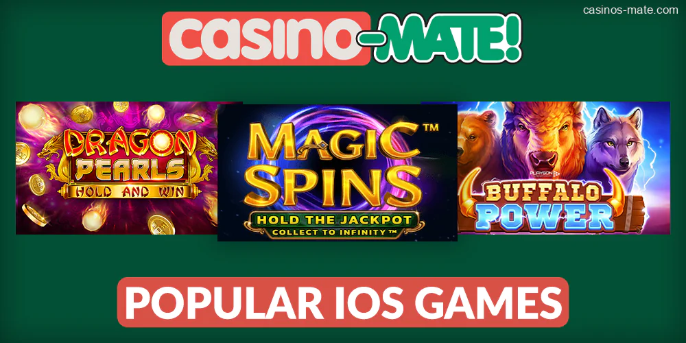 Magic spins, Buffalo Power, Dragon Pearls - Popular iPhone games in Casino Mate
