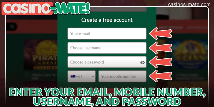 Enter your email, cell phone number, username and password in the first window of registration at Casino Mate